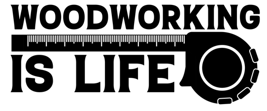 Woodworking Is Life Decal