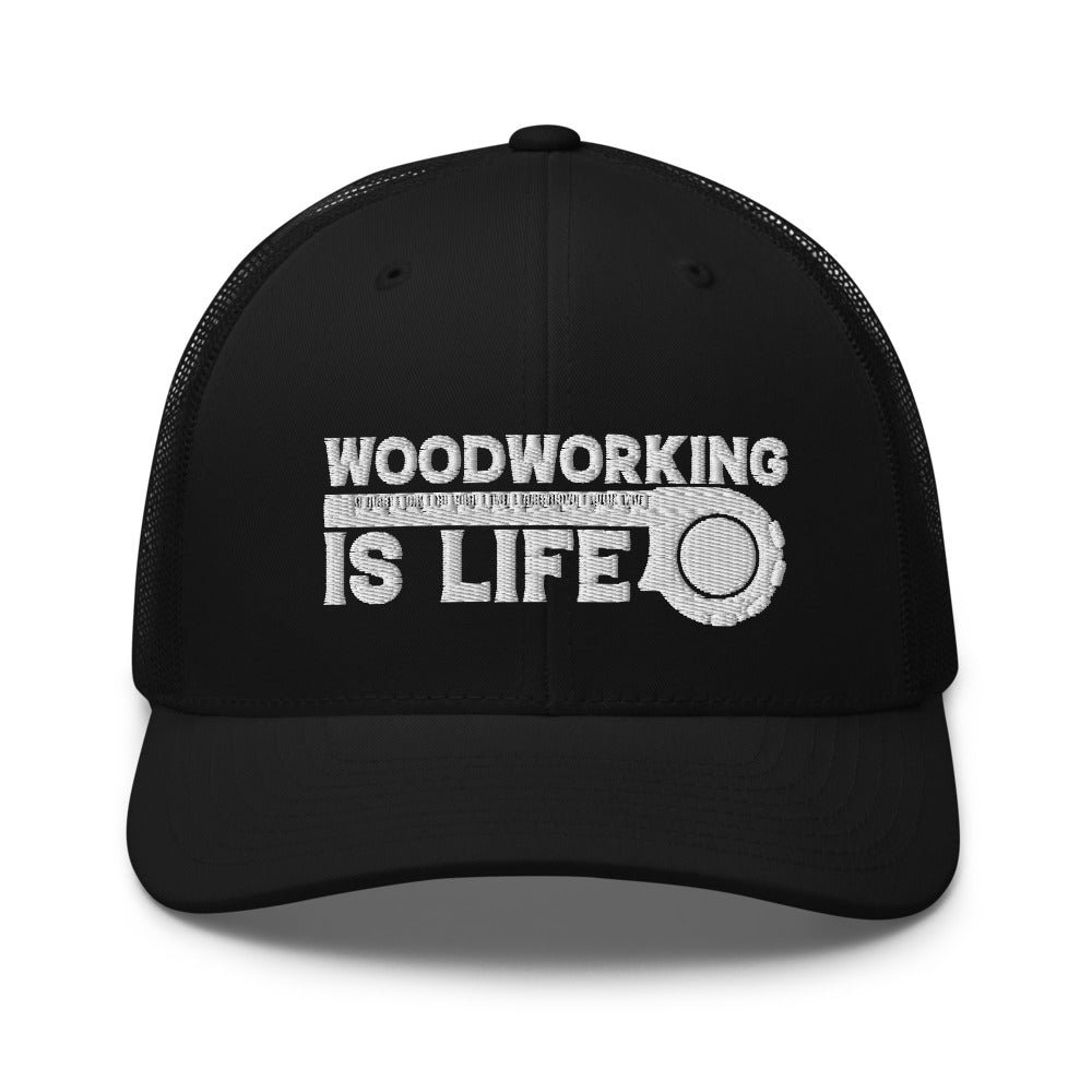 Woodworking Is Life Trucker Hat